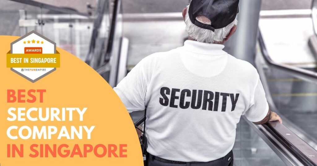 Best Security Company Singapore 2022 By The Fun Empire